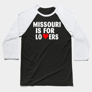 Missouri State Missouri Home Missouri Lovers Baseball T-Shirt